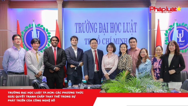 Trường Đại học Luật TP.HCM: Các phương thức giải quyết tranh chấp thay thế trong sự phát triển của công nghệ số