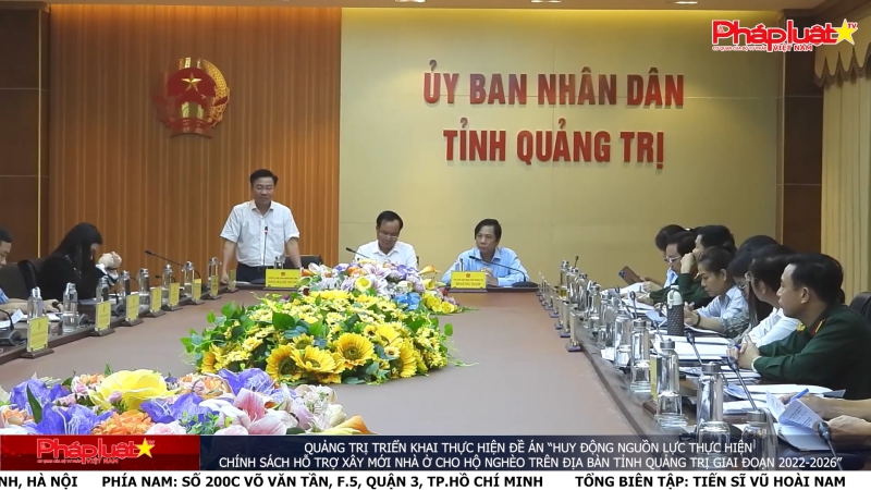 Quảng Trị triển khai thực hiện Đề án “Huy động nguồn lực thực hiện chính sách hỗ trợ xây mới nhà ở cho hộ nghèo trên địa bàn tỉnh Quảng Trị giai đoạn 2022-2026”