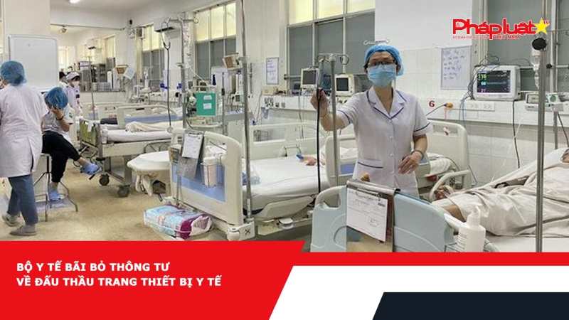 Bộ Y tế bãi bỏ thông tư về đấu thầu trang thiết bị y tế