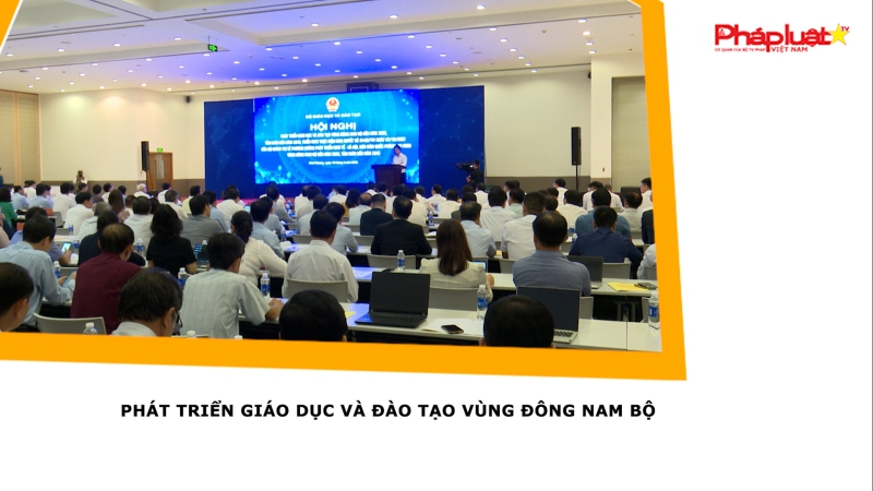 Phát triển giáo dục và đào tạo vùng Đông Nam Bộ