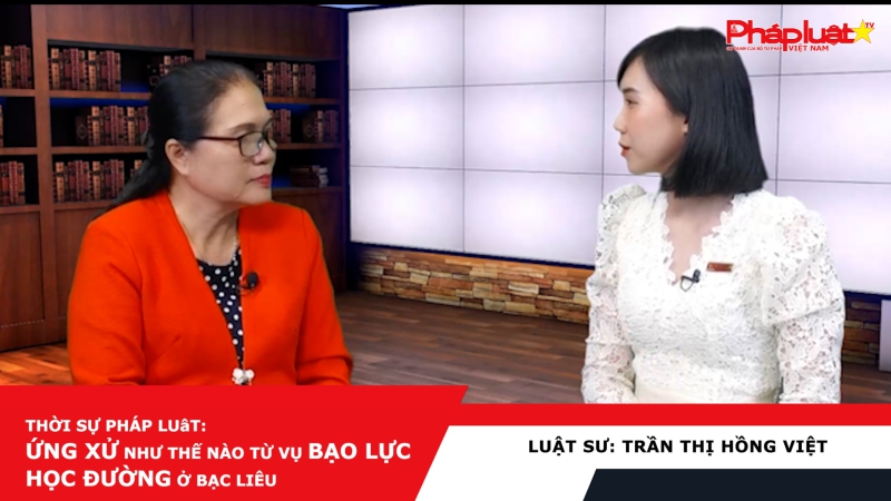 Thời sự Pháp Luật: Ứng xử như thế nào từ vụ bạo lực học đường ở Bạc Liêu.