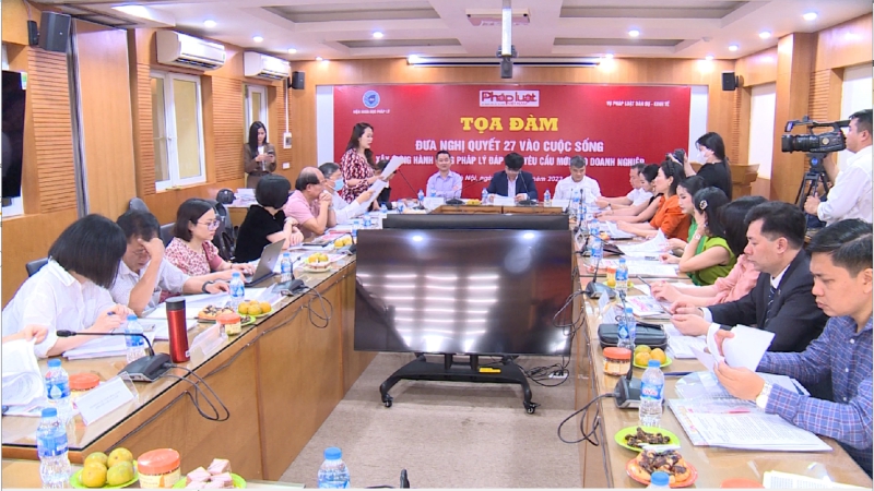 Tọa đàm “Đưa Nghị quyết 27-NQ/TW vào cuộc sống – Xây dựng hành lang pháp lý đáp ứng yêu cầu mới cho doanh nghiệp”