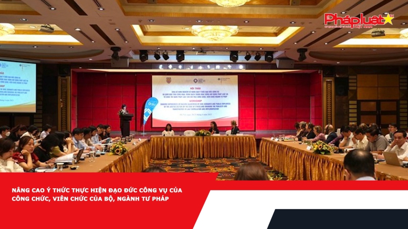 Nâng cao ý thức thực hiện đạo đức công vụ của công chức, viên chức của Bộ, ngành Tư pháp