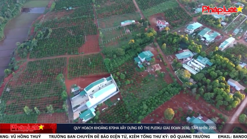 Quy hoạch khoảng 870ha xây dựng đô thị Pleiku giai đoạn 2030, tầm nhìn 2050