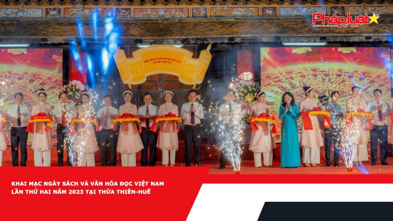 Khai mạc Ngày Sách và Văn hóa đọc Việt Nam lần thứ hai năm 2023 tại Thừa Thiên-Huế
