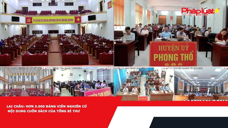 Lai Châu: Hơn 5.000 Đảng viên nghiên cứu nội dung cuốn sách của Tổng Bí thư