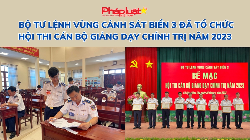 Bộ Tư lệnh Vùng Cảnh sát biển 3 tổ chức Hội thi cán bộ giảng dạy chính trị năm 2023