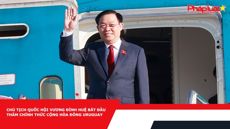 Chủ tịch Quốc hội Vương Đình Huệ bắt đầu thăm chính thức Cộng hòa Đông Uruguay