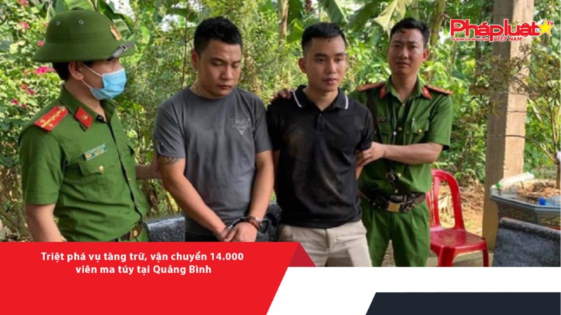 Triệt phá vụ tàng trữ, vận chuyển 14.000 viên ma túy tại Quảng Bình