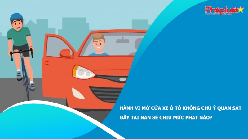 Hành vi nhỏ, hậu quả to: Mở cửa xe ô tô bất cẩn gây tai nạn
