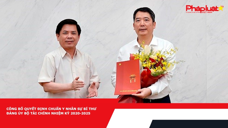 Công bố quyết định chuẩn y nhân sự Bí thư Đảng ủy Bộ Tài chính nhiệm kỳ 2020-2025