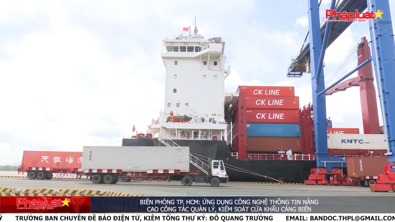 Biên phòng TP HCM: Ứng dụng công nghệ thông tin nâng cao công tác quản lý, kiểm soát cửa khẩu cảng biển