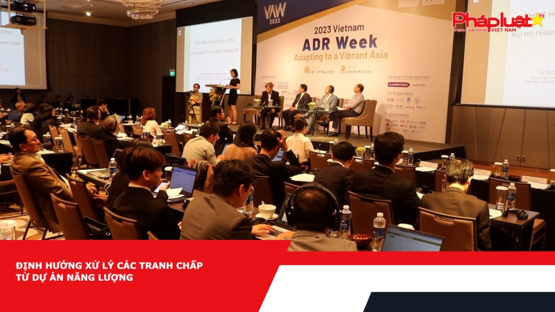 Định hướng xử lý các tranh chấp từ dự án năng lượng
