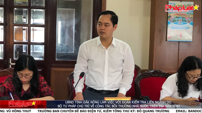 UBND tình Đắk Nông đã làm việc với đoàn kiểm tra liên ngành về công tác bồi thường nhà nước