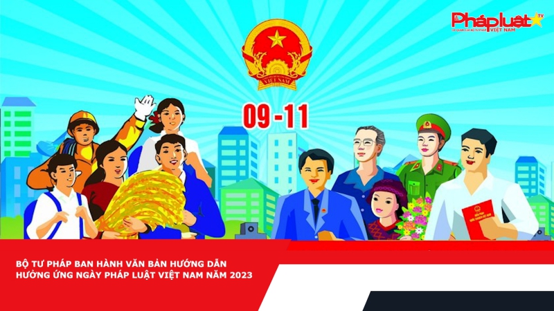 Bộ Tư pháp ban hành văn bản hướng dẫn hưởng ứng Ngày pháp luật Việt Nam năm 2023