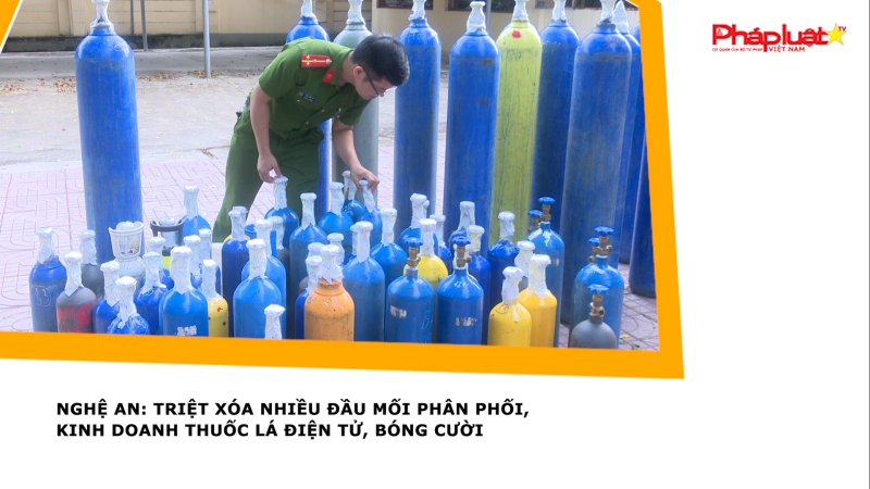 Nghệ An: Triệt xóa nhiều đầu mối phân phối, kinh doanh thuốc lá điện tử, bóng cười