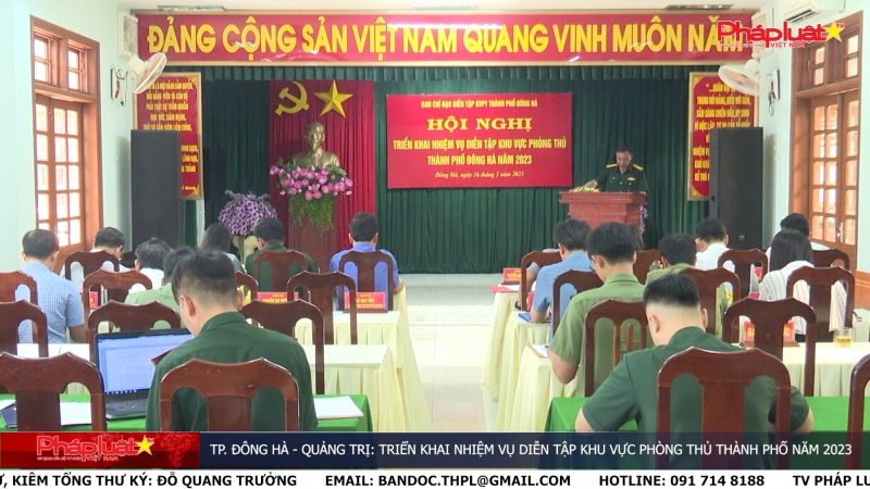 TP. Đông Hà - Quảng Trị: Triển khai nhiệm vụ diễn tập khu vực phòng thủ thành phố năm 2023