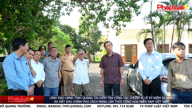 Quảng Trị chuẩn bị kỷ niệm 50 năm ra mắt Khu Chính phủ Cách mạng lâm thời cộng hòa miền Nam Việt Nam