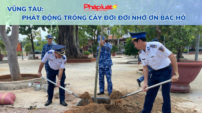 Vũng Tàu: Phát động trồng cây đời đời nhớ ơn Bác Hồ