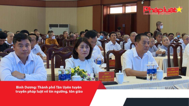 Bình Dương: Thành phố Tân Uyên tuyên truyền pháp luật về tín ngưỡng, tôn giáo