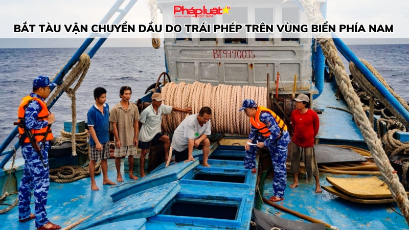 Bắt tàu vận chuyển dầu DO trái phép trên vùng biển phía Nam