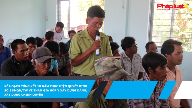 Kế hoạch tổng kết 10 năm thực hiện Quyết định số 218-QĐ/TW về tham gia góp ý xây dựng Đảng, xây dựng chính quyền