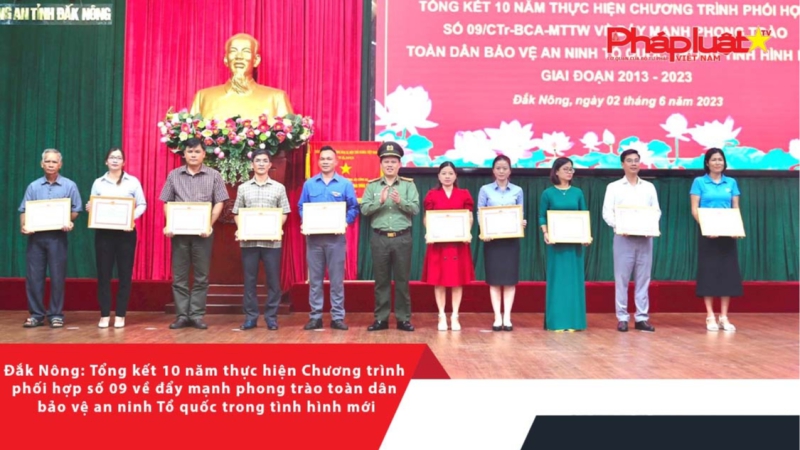 Đắk Nông: Tổng kết 10 năm thực hiện Chương trình phối hợp số 09 về đẩy mạnh phong trào toàn dân bảo vệ an ninh Tổ quốc trong tình hình mới