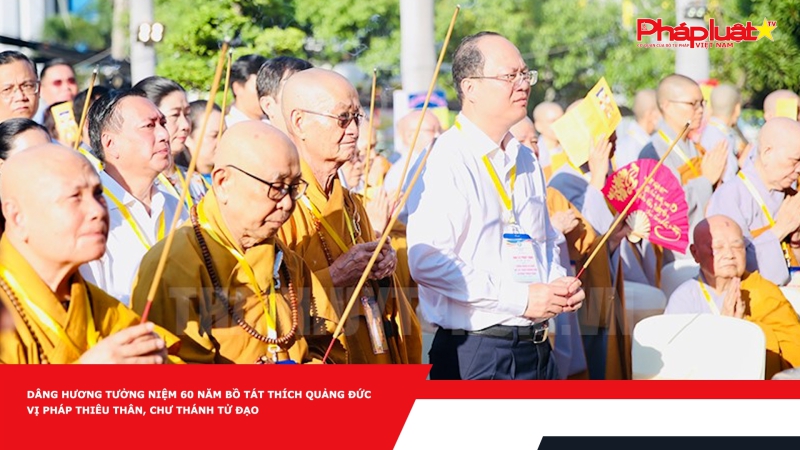 Dâng hương tưởng niệm 60 năm Bồ tát Thích Quảng Đức vị pháp thiêu thân, chư thánh tử đạo