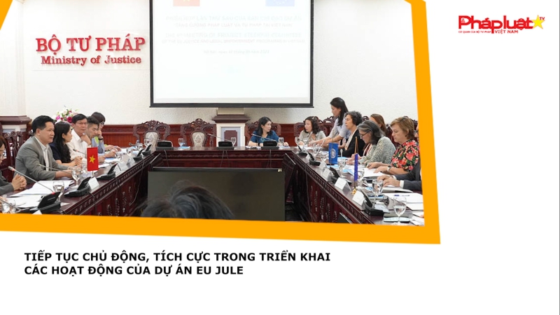 Tiếp tục chủ động, tích cực trong triển khai các hoạt động của Dự án EU JULE