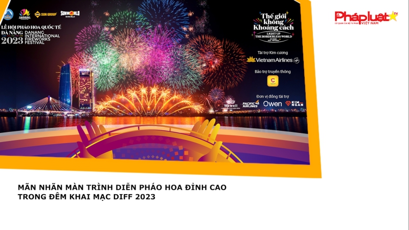 Mãn nhãn màn trình diễn pháo hoa đỉnh cao trong đêm khai mạc DIFF 2023