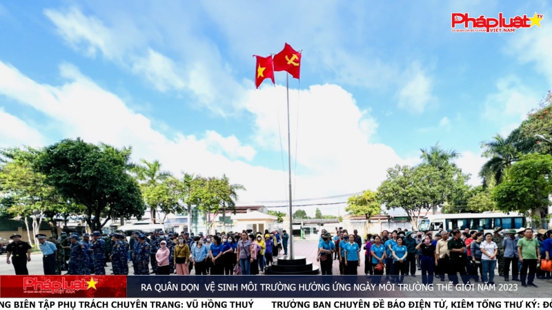 Ra quân dọn vệ sinh môi trường hưởng ứng Ngày Môi trường Thế giới năm 2023