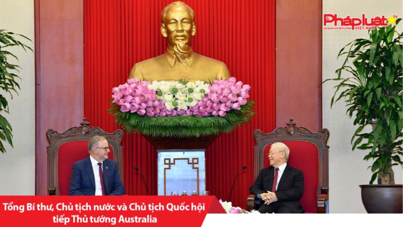 Tổng Bí thư, Chủ tịch nước và Chủ tịch Quốc hội tiếp Thủ tướng Australia