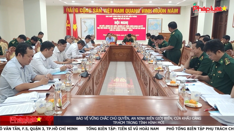 Bảo vệ vững chắc chủ quyền, an ninh biên giới biển, cửa khẩu cảng TP.HCM trong tình hình mới