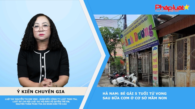 Thời sự Pháp Luật: Hà Nam: Bé gái 5 tuổi tử vong sau bữa cơm ở cơ sở mầm non