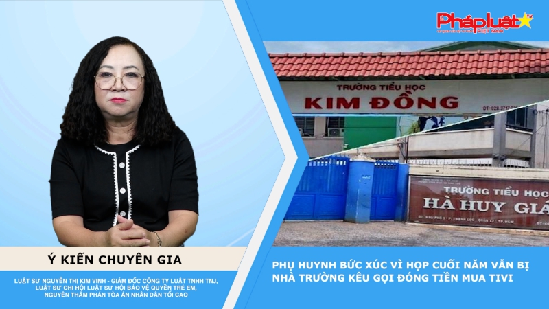 Thời sự Pháp luật: Phụ huynh bức xúc vì họp cuối năm vẫn bị nhà trường kêu gọi đóng tiền mua tivi