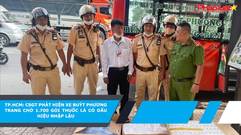 TP.HCM: CSGT phát hiện xe buýt Phương Trang chở 1.700 gói thuốc lá có dấu hiệu nhập lậu