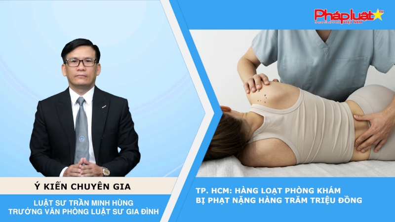 Thời sự Pháp luật: TP. HCM: Hàng loạt phòng khám bị phạt nặng hàng trăm triệu đồng