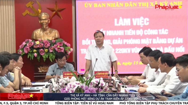 Thị xã Kỳ Anh – Hà Tĩnh: Cần đẩy nhanh tiến độ giải phóng mặt bằng dự án trạm biến áp 220kV Vũng Áng