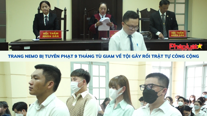 Trang Nemo bị tuyên phạt 9 tháng tù giam về tội gây rối trật tự công cộng