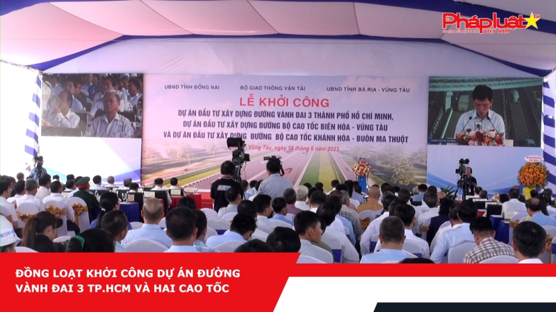 Đồng loạt khởi công dự án đường Vành đai 3 TP.HCM và hai cao tốc