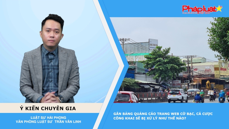 Thời sự Pháp luật: Gắn bảng quảng cáo trang web cờ bạc, cá cược công khai sẽ bị xử lý như thế nào?