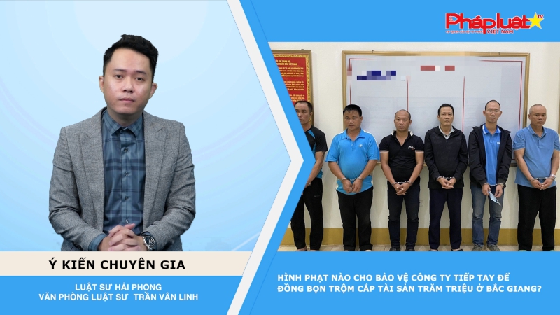 Thời sự Pháp luật: Hình phạt nào cho bảo vệ công ty tiếp tay để đồng bọn trộm cắp tài sản trăm triệu ở Bắc Giang?