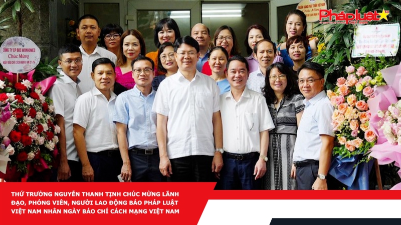 Thứ trưởng Nguyễn Thanh Tịnh chúc mừng lãnh đạo, phóng viên, người lao động Báo Pháp luật Việt Nam nhân ngày Báo chí Cách mạng Việt Nam