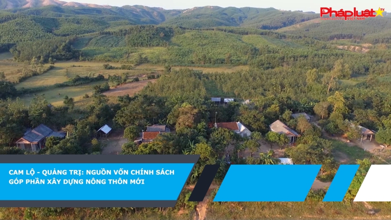 Cam Lộ - Quảng Trị: Nguồn vốn chính sách góp phần xây dựng nông thôn mới