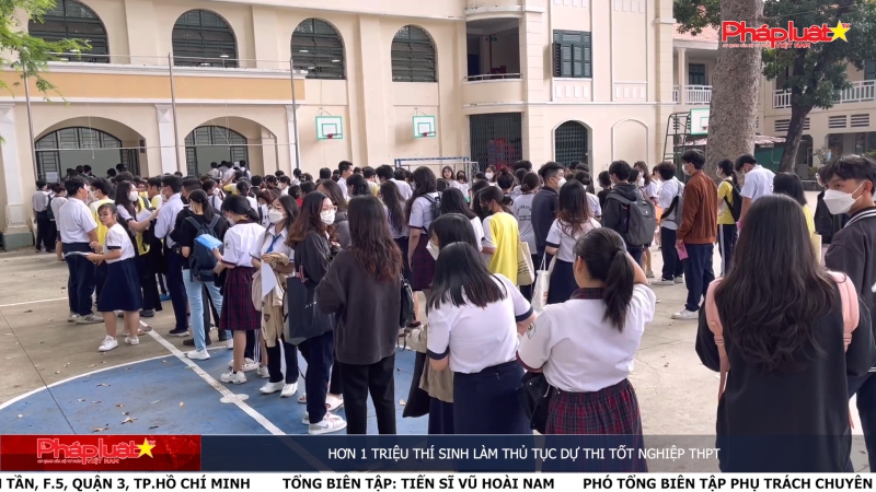 Hơn 1 triệu thí sinh làm thủ tục dự thi tốt nghiệp THPT
