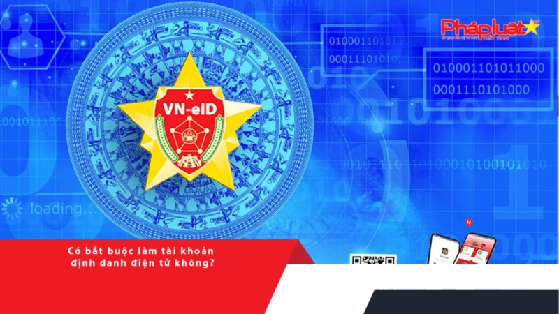 Có bắt buộc làm tài khoản định danh điện tử không?