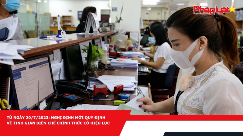 Từ ngày 20/7/2023: Nghị định mới quy định về tinh giản biên chế chính thức có hiệu lực