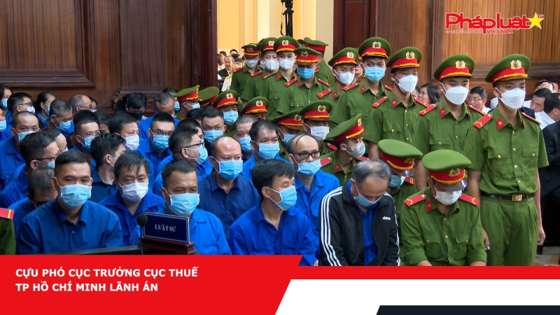 Cựu Phó Cục trưởng Cục Thuế TP Hồ Chí Minh lãnh án