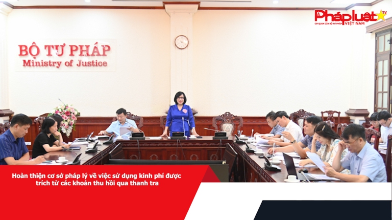 Hoàn thiện cơ sở pháp lý về việc sử dụng kinh phí được trích từ các khoản thu hồi qua thanh tra