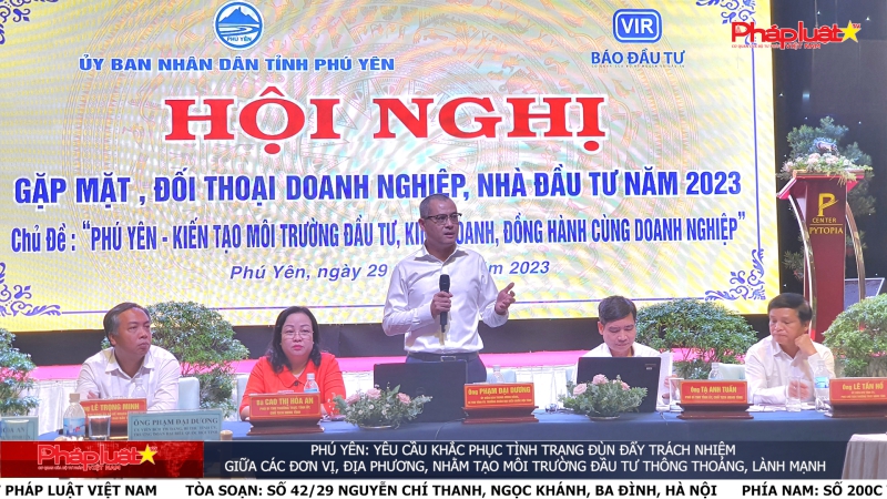 Phú Yên: yêu cầu khắc phục tình trạng đùn đẩy trách nhiệm giữa các đơn vị, địa phương, nhằm tạo môi trường đầu tư thông thoáng, lành mạnh